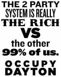 The 2 Party System is really the rich vs the other 99% of us, Occupy Dayton