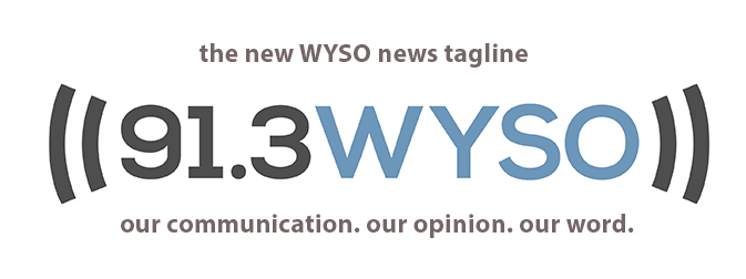 New 91.3 WYSO news tagline, our communication, our opinion. our word