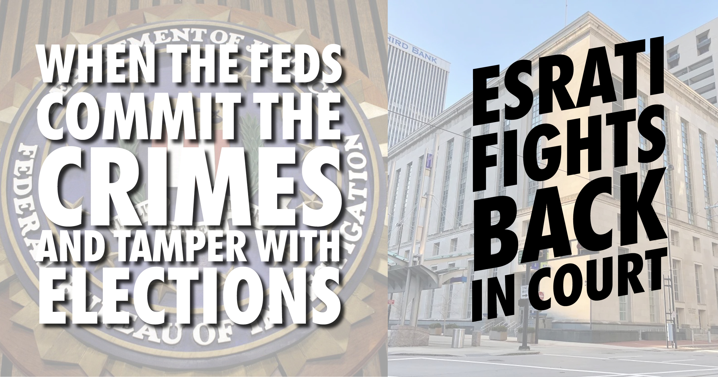 Culture of Corruption Esrati fights the feds coverup of election manipulation in the culture of corruption investigation